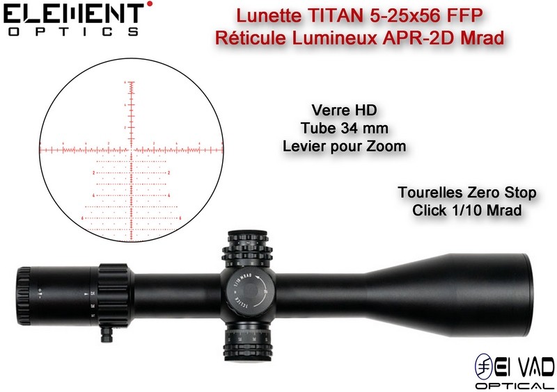Lunette Element Optics TITAN ED 5-25x56 FFP - Réticule Lumineux APR-2D MRAD